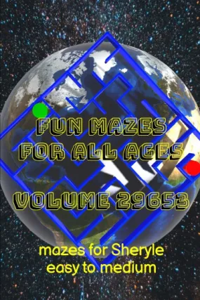 Fun Mazes for All Ages Volume 29653: Mazes for Sheryle Ñ Easy to Medium