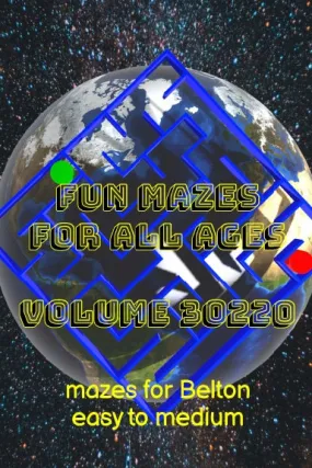 Fun Mazes for All Ages Volume 30220: Mazes for Belton Ñ Easy to Medium