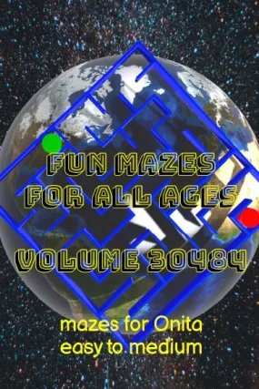 Fun Mazes for All Ages Volume 30484: Mazes for Onita Ñ Easy to Medium